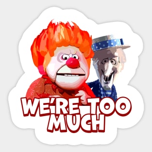 Miser Brother We're Too Much Heating Cooling Sticker